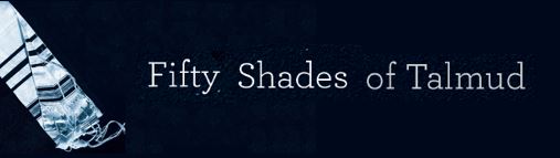 Fifty shades of Talmud